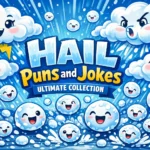 480+ Hail Puns & Jokes