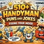 510+ Handyman Puns and Jokes