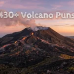 430+ Volcano Puns